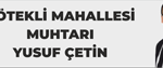 Kötekli Mahalle Muhtarı - Yusuf ÇETİN